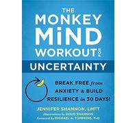 The Monkey Mind Workout for Uncertainty: Break Free from Anxiety and Build Resilience in 30 Days!