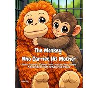 The Monkey Who Carried His Mother: When Comfort Comes from Unexpected Places