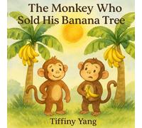 The Monkey Who Sold His Banana Tree