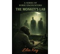 The Monkey's Lab (A Series of Eerie Encounters)