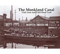 The Monkland Canal: Coal, Iron and Cold Hard Cash
