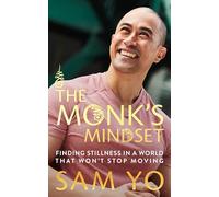 The Monk's Mindset: Finding Stillness in a World That Won't Stop Moving
