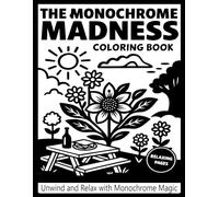 The Monochrome Madness Coloring Book: 50 One Color Designs for Stress Relief