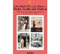 The Monocle Guide to Shops, Kiosks and Markets (Monocle Book Collection): A Handbook for Shoppers, Would-be-retailers, Neighbourhood-makers and Brands in Need of a Fix.