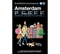 The Monocle Travel Guide to Amsterdam – The Monocle Travel Guide Series – Updated Version