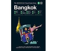 The Monocle Travel Guide to Bangkok: Monocle Travel Guide Series: The Monocle Travel Guide Series: 06