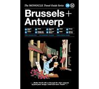 The Monocle Travel Guide to Brussels + Antwerp