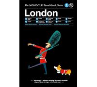 The Monocle Travel Guide to London: Updated Version: 1 (The Monocle Travel Guide Series)