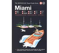 The Monocle Travel Guide to Miami: Monocle Travel Guide Series: The Monocle Travel Guide Series