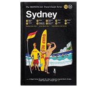 The Monocle Travel Guide to Sydney: The Monocle Travel Guide Series