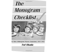 The Monogram Checklist: The Films of Monogram Pictures Corporation, 1931-52 (McFarland Classics): The Films of Monogram Pictures Corporation, 1931-1952