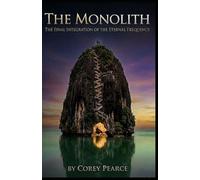 The Monolith: THE FINAL INTEGRATION OF THE ETERNAL FREQUENCY (The Modern Gentleman Trilogy)
