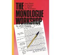 The Monologue Workshop: from Search to Discovery in Audition and Performance (Applause Acting Series)