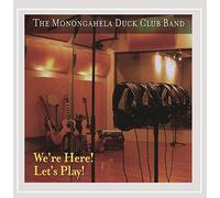 The Monongahela Duck Club Band - We're Here! Let's Play!