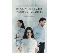 THE MONSTER CALLED DIVORCE: THE GREATEST TRAGEDY OF MODERN-DAY FAMILIES