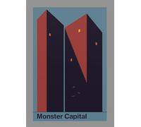 The Monster, Capital: New Horror for Our Times (Modern Horror)