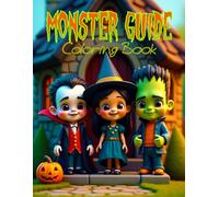 The Monster Guide Coloring Book: An A-Z Handbook of Adorable Toddler Spooks - Aliens, Witches, Zombies, and more (The Dare to Dream Collection)