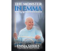 The Monster in Emma: Tackling the Tumour With Humour