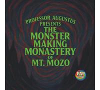 The Monster Making Monastery of Mt. Mozo: A Tale of Terrible Things in a Very Scary Place