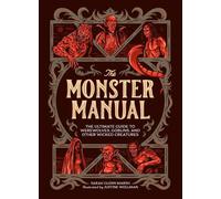 The Monster Manual: The Ultimate Guide to Werewolves, Goblins, and Other Wicked