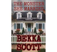 The Monster She Married: A Domestic Psychological Thriller