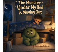 The Monster Under My Bed Is Moving Out