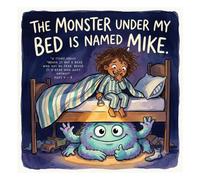 The Monster Under My Bed Is Named Mike: A Story About Facing Fears, Finding Friends, and Monsters With Allergies (The Brave ones)