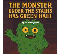 THE MONSTER UNDER THE STAIRS HAS GREEN HAIR (THE DEVIL HAS BLUE HAIR)