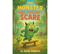 The Monster Who Couldn't Scare