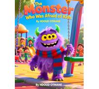 The Monster Who Was Afraid of Kids: A Funny Bedtime Story About Courage, Kindness, and Facing Your Fears (Little Wonders Adventures)