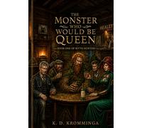 The Monster Who Would Be Queen: Book One of the Myth Hunters