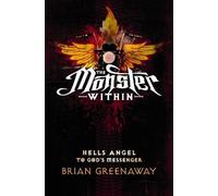 The Monster Within: Hell's Angel to God's Messenger