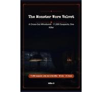The Monster Wore Velvet: A Cross-Out Whodunnit · 11,000 Suspects, One Killer (Find the Killer Only One is Guilty)
