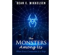 The Monsters Among Us: When Every Connection is a Trap