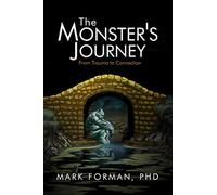 The Monster's Journey: From Trauma to Connection