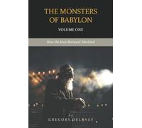 The Monsters of Babylon: How the Jews Betrayed Mankind (Volume One)