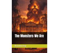 The Monsters We Are
