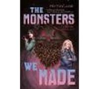 The Monsters We Made
