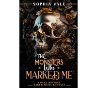 The Monsters Who Marked Me: A Dark Reverse Harem Mafia Romance (The Bellanti Bloodlines Book 4)