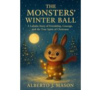 The Monsters’ Winter Ball: A Labubu Story of Friendship, Courage, and the True Spirit of Christmas