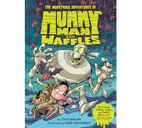 The Monstrous Adventures of Mummy Man and Waffles