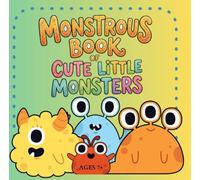 The Monstrous Book of Cute Little Monsters: 3-in-1 monster fun