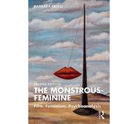 The Monstrous-Feminine: Film, Feminism, Psychoanalysis (Popular Fictions Series)