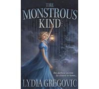 The Monstrous Kind: a gothic romantic tale for fans of Rachel Gillig and Adalyn Grace