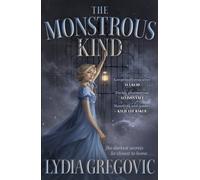 The Monstrous Kind : a sweepingly romantic, atmospheric gothic fantasy