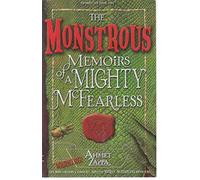 The Monstrous Memoirs of a Mighty McFearless