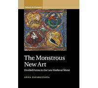 The Monstrous New Art: Divided Forms in the Late Medieval Motet (Music in Context)