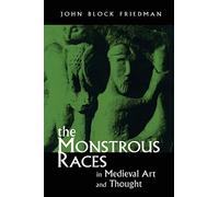 The Monstrous Races in Mediaeval Art and Thought (Medieval Studies)