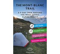The Mont-Blanc Trail: A 9-Day Trek Around the Most Iconic Alpine Massif