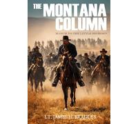 The Montana Column: March to the Little Bighorn